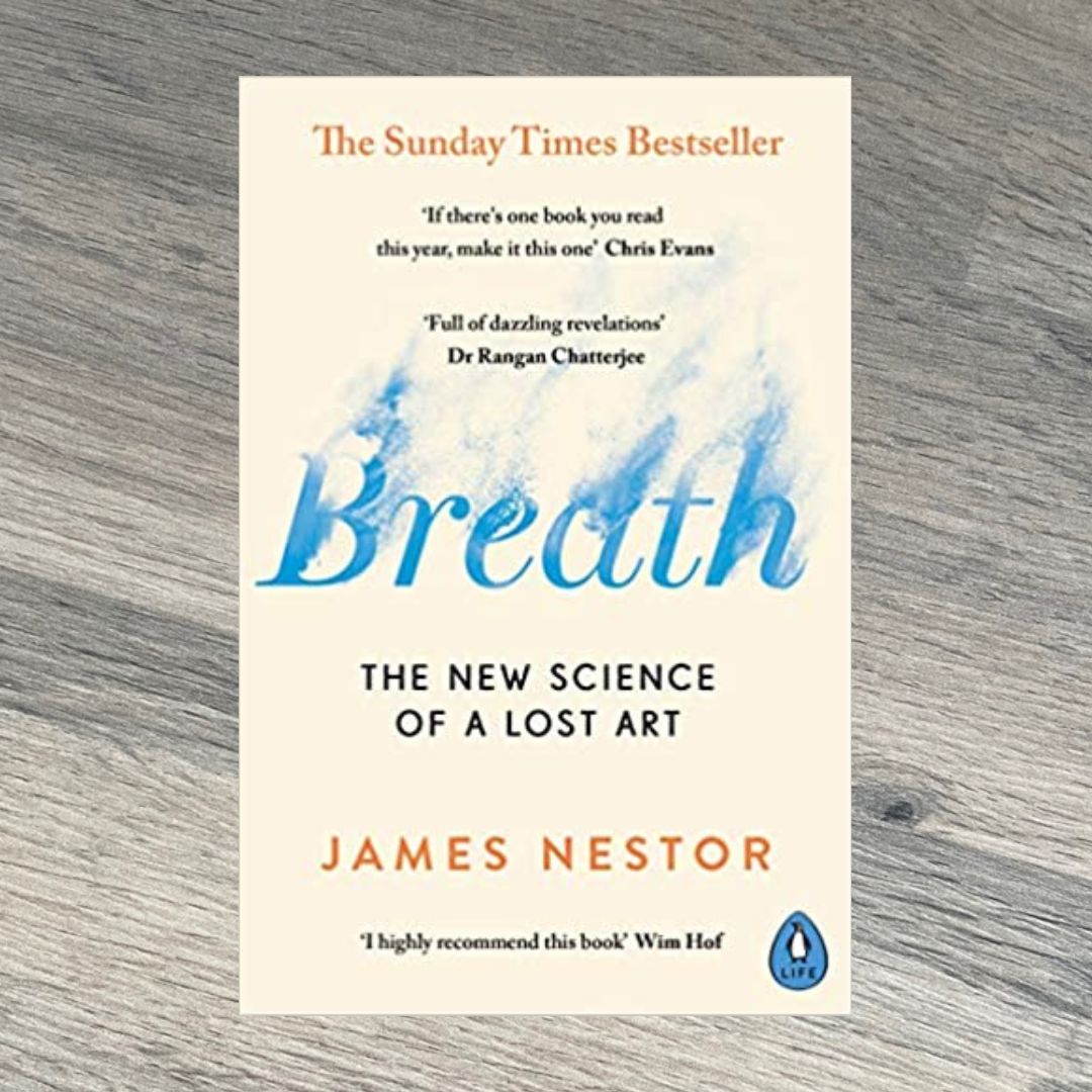 Breath: The New Science of a Lost Art by James Nestor