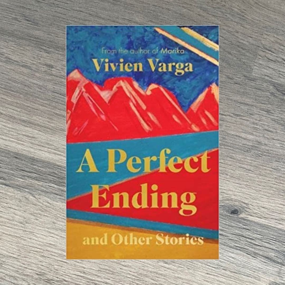 A Perfect Ending and Other Stories by Vivien Varga