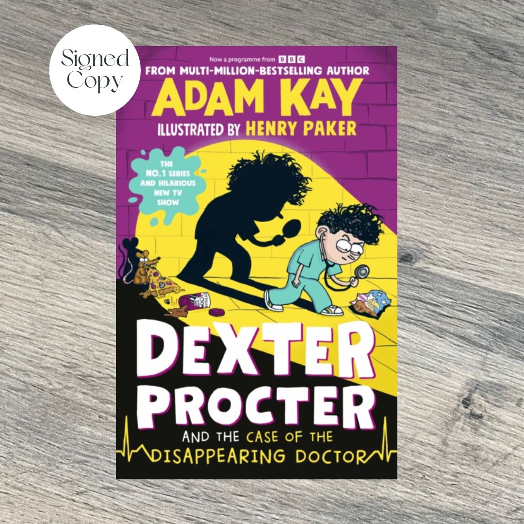 Dexter Procter and the Case of the Disappearing Doctor by Adam Kay & Henry Paker SIGNED COPY