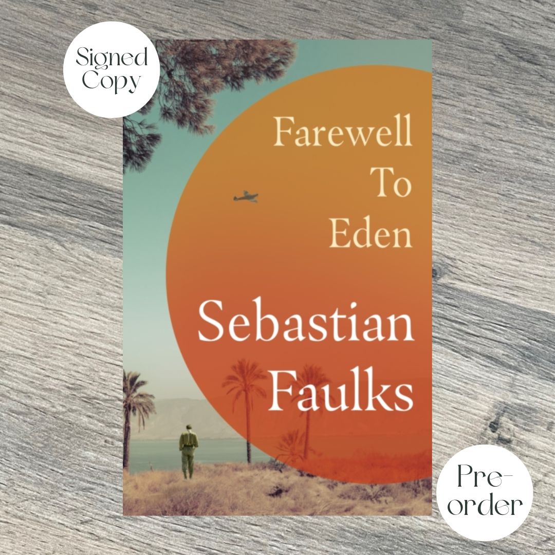 Farewell To Eden by Sebastian Faulks SIGNED COPY